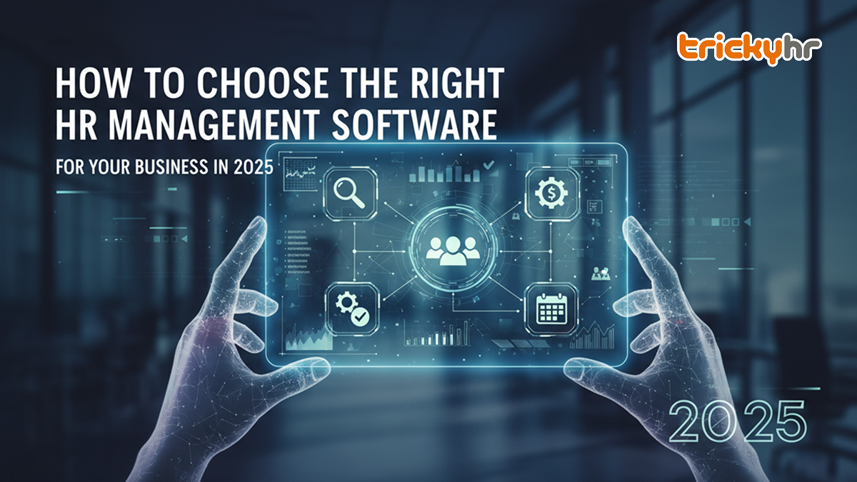 How to Choose the Right HR Management Software for Your Business in 2025